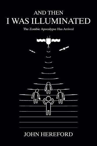 And Then I Was Illuminated: The Zombie Apocalypse Has Arrived