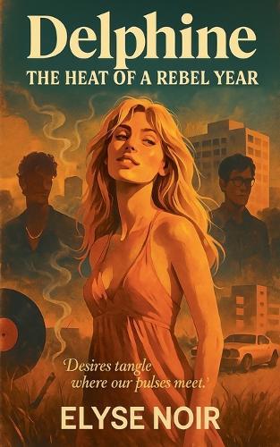 Delphine - The Heat of a Rebel Year