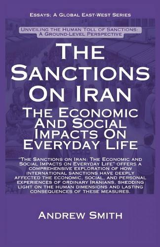 The Sanctions On Iran: The Economic And Social Impacts On Everyday Life