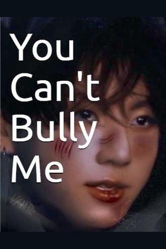 You Can't Bully Me