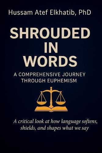 Shrouded in Words: A Comprehensive Journey through Euphemism