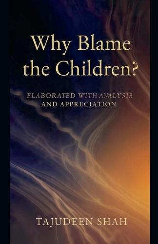 Why Blame the Children?