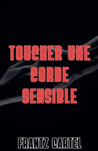 Toucher une corde sensible