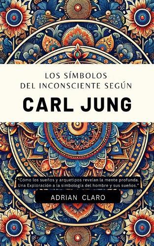 Los Símbolos Del Inconsciente Según Carl Jung