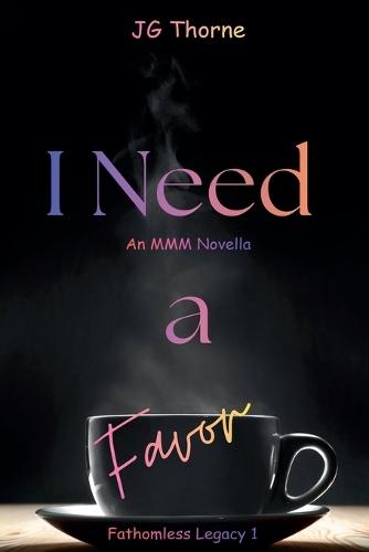 I Need a Favor: An MMM Novella