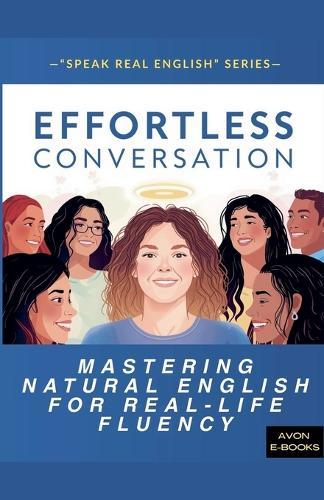 Effortless Conversation: Mastering Natural English for Real-Life Fluency