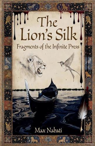 The Lion's Silk: Fragments of the Infinite Press