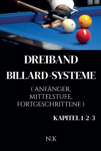 Dreiband Billard-Systeme - Alle Kapitel 1-2-3 - Kapitel 1-2-3