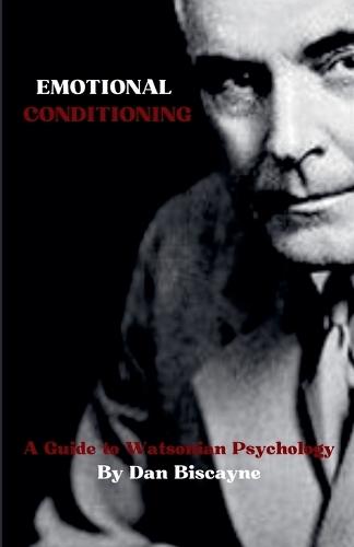 Emotional Conditioning: A Guide to Watsonian Psychology