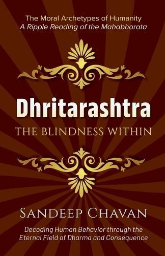 Dhritarashtra: The Blindness Within