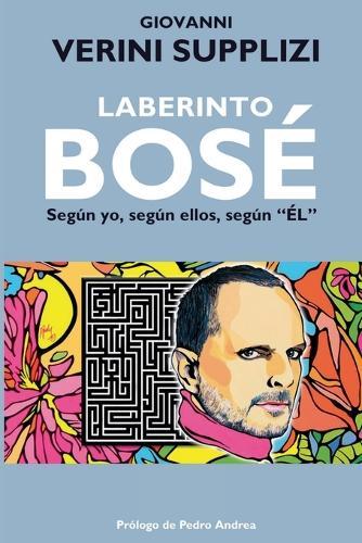 Laberinto Bosé - Según yo, según ellos, según ""ÉL""