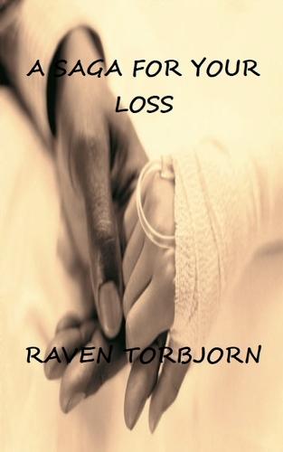 A Saga For Your Loss