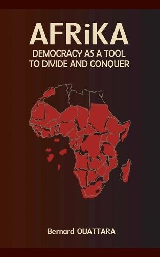 Africa: Democracy as a Tool to Divide and Conquer