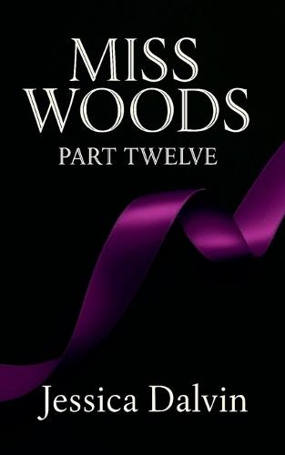 Miss Woods: Part Twelve