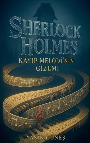 Sherlock Holmes - Kay&#305;p Melodi'nin Gizemi