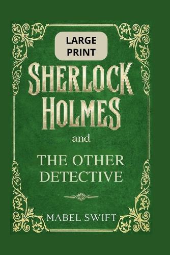 Sherlock Holmes and The Other Detective: Large Print