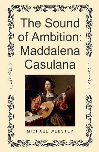 The Sound of Ambition: Maddalena Casulana