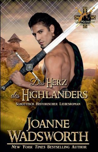 Das Herz des Highlanders: Schottisch Historischer Liebesroman