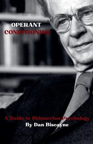 Operant Conditioning: A Guide to Skinnerian Psychology