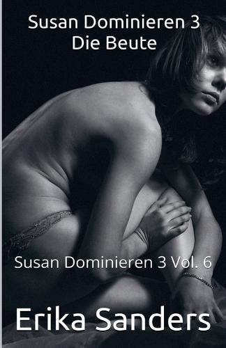 Susan Dominieren 3 Die Beute