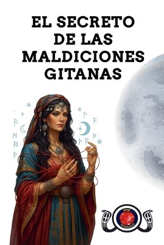 El Secreto de las Maldiciones Gitanas