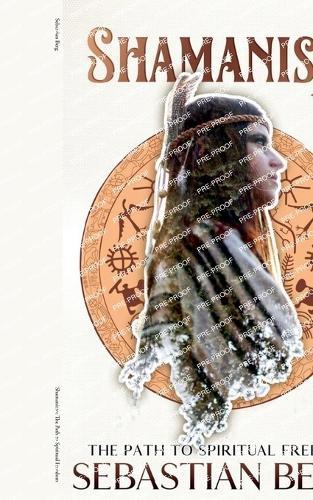 Shamanism: The Path to Spiritual Freedom