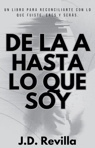 De La A Hasta Lo Que Soy