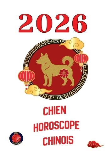 Chien Horoscope Chinois 2026