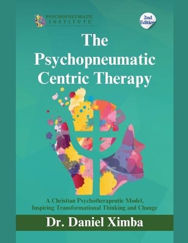 The Psychopneumatic Centric Therapy: A Christian Psychotherapeutic Model, Inspiring Transformational Thinking and Change
