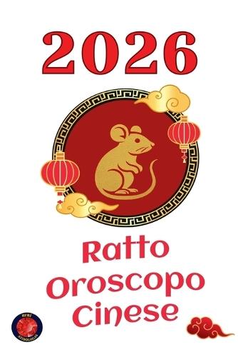 Ratto Oroscopo Cinese 2026