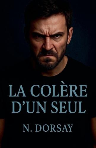 La colère d'un seul