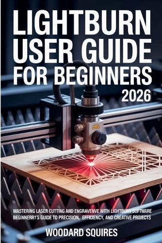 Lightburn user guide For Beginners 2026