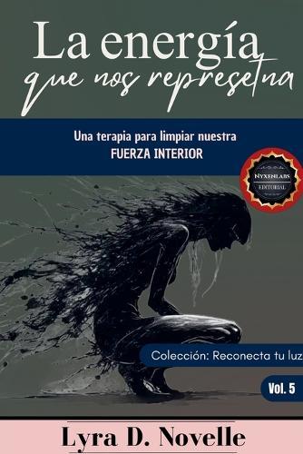 La energía que representamos: Una terapia para limpiar nuestra fuerza interior.