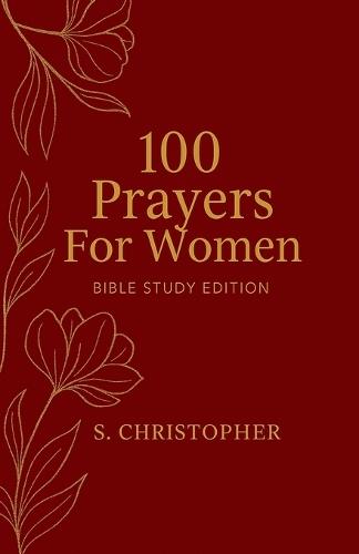 100 Prayers for Women: Bible Study Edition
