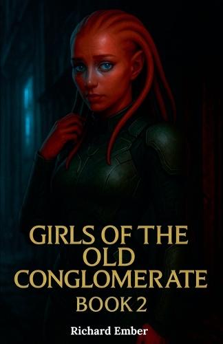 Girls of the Old Conglomerate - Book 2