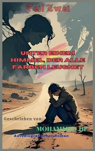 Unter einem Himmel, der alle Farben leugnet