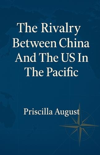 The Rivalry Between China and The US In The Pacific