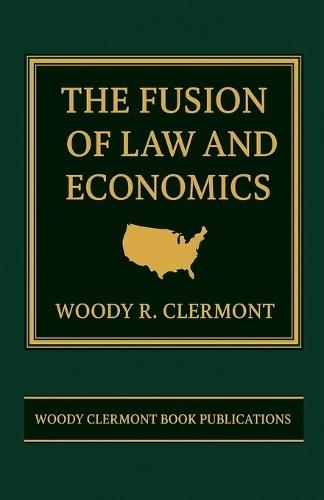 The Fusion of Law and Economics