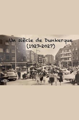 Un siècle de Dunkerque