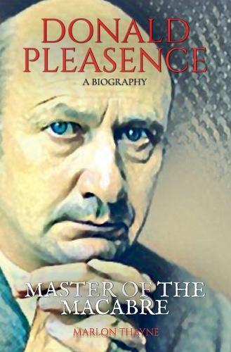 Donald Pleasence: Master of the Macabre: A Biography