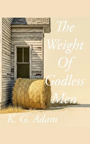 The Weight of Godless Men