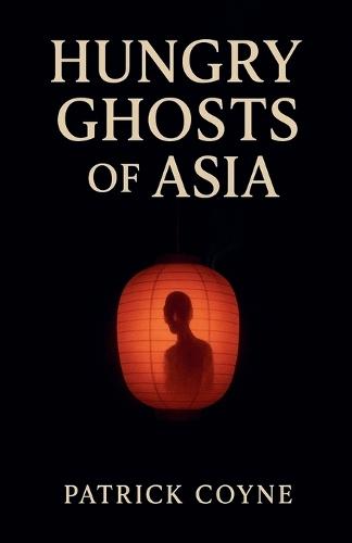 Hungry Ghosts Of Asia