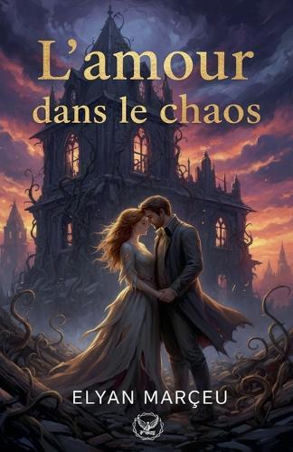 L'amour dans le chaos