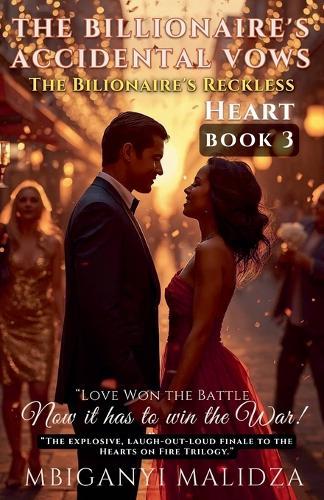 The Billionaire's Accidental Vows: The Billionaire's Reckless Heart