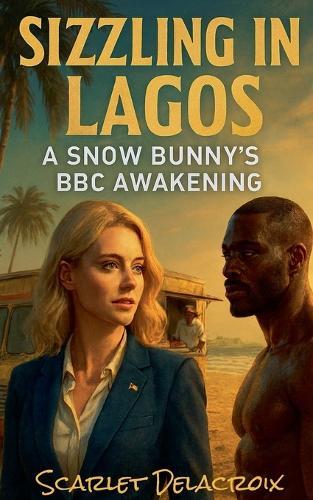 Sizzling in Lagos: A Snow Bunny's BBC Awakening