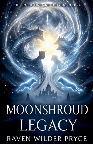 Moonshroud Legacy: The Rogue King and the Reborn Luna