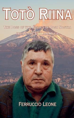 The Boss of the Bosses of Cosa Nostra - Inside the Sicilian Mafia