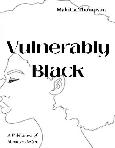 Vulnerably Black