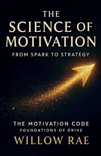 The Science of Motivation
