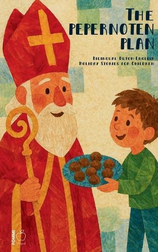 The Pepernoten Plan: Bilingual Dutch-English Holiday Stories for Children